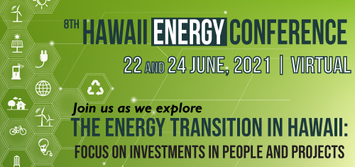 2021 Hawaii Energy Conference – The Energy Transition in Hawaii